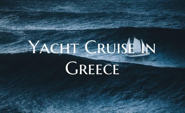 Yacht Cruise in Greece