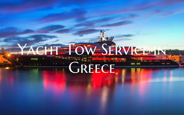 Yacht Tow Service in Greece