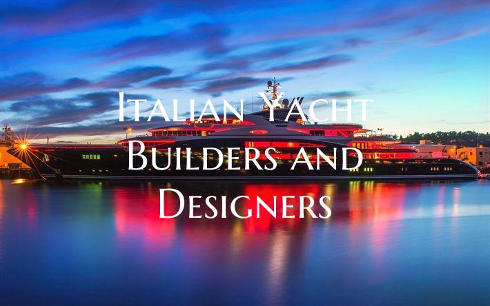 Italian Yacht Builders and Designers