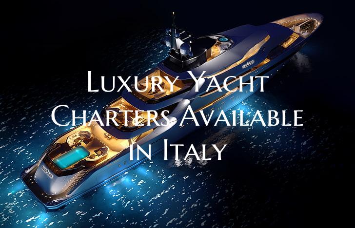 Luxury Yacht Charters Available in Italy