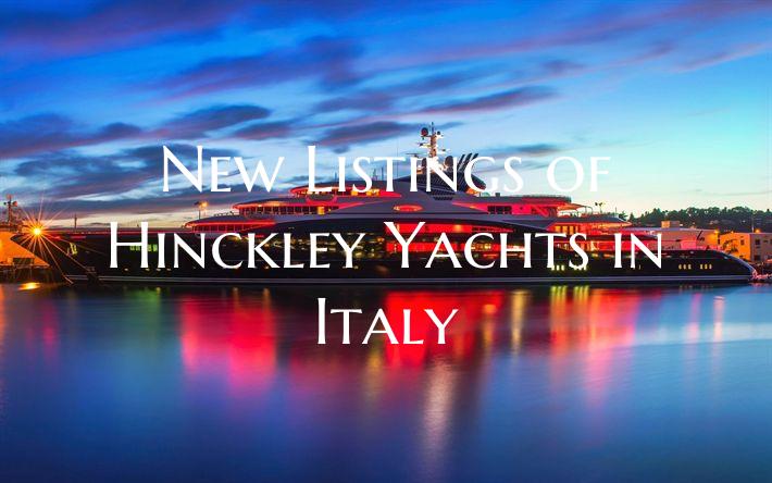 New Listings of Hinckley Yachts in Italy
