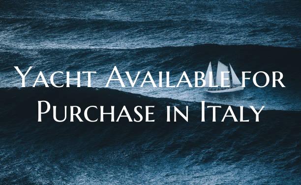 Yacht Available for Purchase in Italy